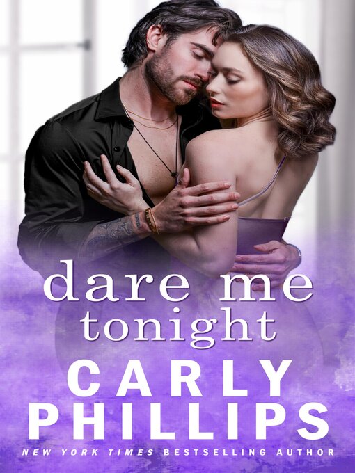 Title details for Dare Me Tonight by Carly Phillips - Available